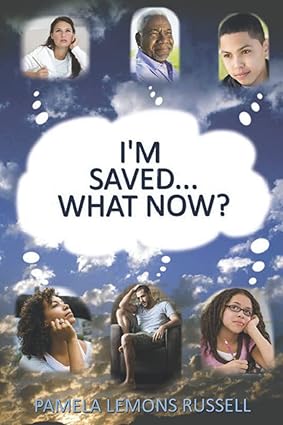 I’m Saved…What Now? Book